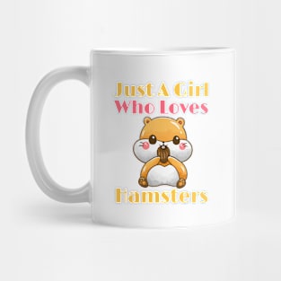 Just A Girl Who Loves Hamsters Mug